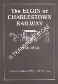 Book cover of The Elgin or Charlestown Railway 1762 - 1863 by McNAUGHTON, Duncan